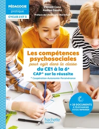 Les compétences psychosociales pour agir dans la classe du CE1 à la 6e