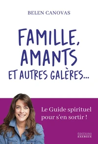 Famille, amants et autres galères