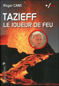 Tazieff, le joueur de feu