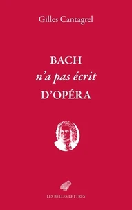 Bach n'a pas écrit d'opéra