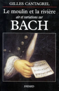Le Moulin Et La Riviere. Air Et Variations Sur Bach