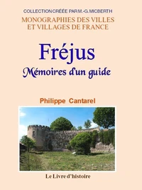 FRÉJUS. Mémoires d'un guide