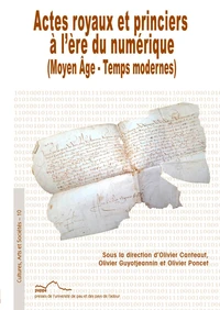 Actes royaux et princiers à l'ère du numérique (Moyen Age - Temps modernes)
