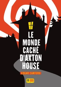 Le monde caché d'Axton House