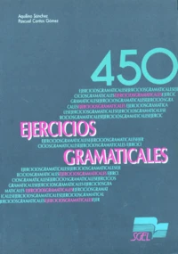 450 Ejercicios Gramaticales. Nivel Elemental Y Autodidactas