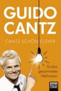 Cantz schön clever - Guidos gesammeltes Weltwissen.