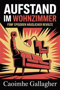 Aufstand im Wohnzimmer