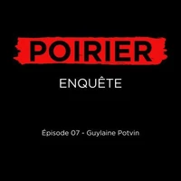 Poirier enquête épisode 07: Guylaine Potvin
