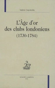L'âge d'or des clubs londoniens (1730-1784)