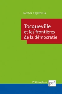 Tocqueville et les frontières de la démocratie