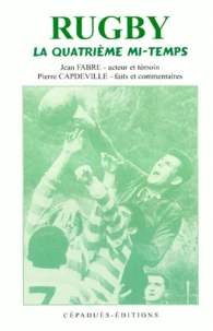 Rugby. La Quatrieme Mi-Temps