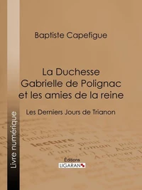 La Duchesse Gabrielle de Polignac et les amies de la reine