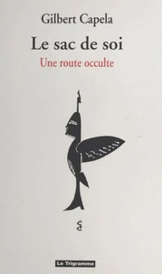 Le Sac De Soi. Une Route Occulte
