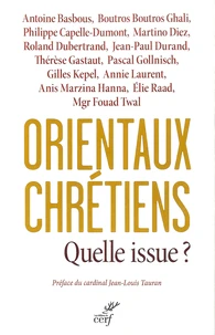 Orientaux chrétiens : quelle issue ?