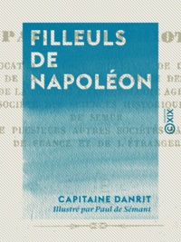 Capitaine Danrit et Paul de Sémant - Filleuls de Napoléon - Histoire d'une famille de soldats, 1830-1870.