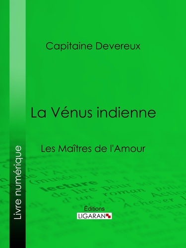  Capitaine Devereux et  Ligaran - La Vénus indienne - Les Maîtres de l'Amour.