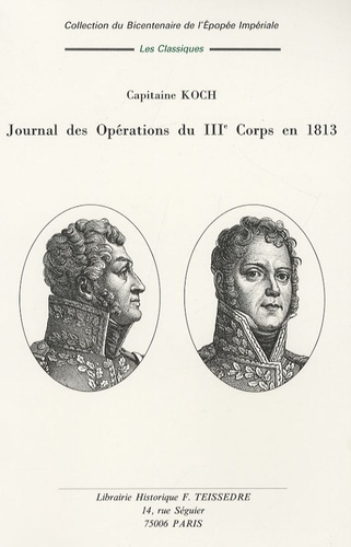  Capitaine Koch - Journal des opérations des IIIe et Ve Corps en 1813.