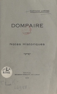  Capitaine Larose - Dompaire - Notes historiques.