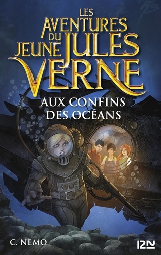 Les aventures du jeune Jules Verne Tome 4 Aux confins des océans