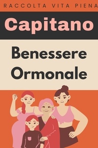  Capitano Edizioni - Benessere Ormonale - Raccolta Vita Piena, #7.