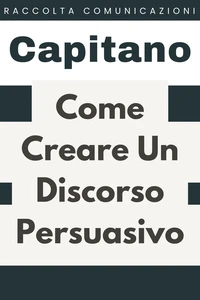 Come Creare Un Discorso Persuasivo