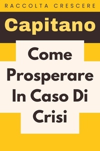  Capitano Edizioni - Come Prosperare In Caso Di Crisi - Raccolta Negozi, #14.