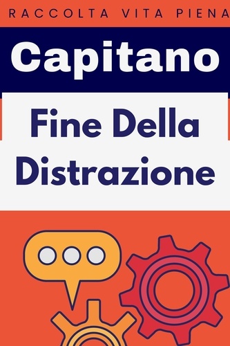  Capitano Edizioni - Fine Della Distrazione - Raccolta Vita Piena, #37.