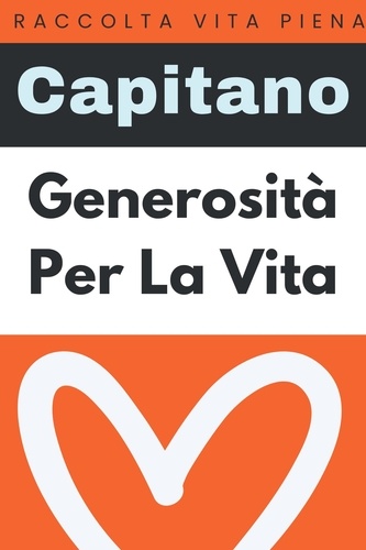  Capitano Edizioni - Generosità Per La Vita - Raccolta Vita Piena, #32.