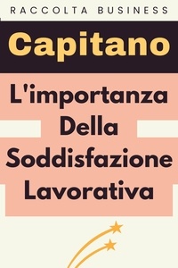  Capitano Edizioni - L'importanza Della Soddisfazione Lavorativa - Raccolta Negozi, #17.