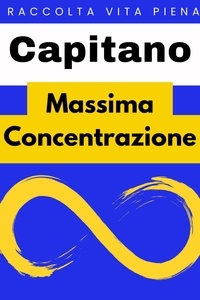  Capitano Edizioni - Massima Concentrazione - Raccolta Vita Piena, #16.