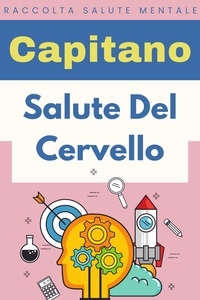  Capitano Edizioni - Salute Del Cervello - Raccolta Salute Mentale, #7.