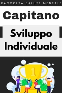  Capitano Edizioni - Sviluppo Individuale - Raccolta Salute Mentale, #3.