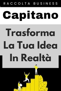  Capitano Edizioni - Trasforma La Tua Idea In Realtà - Raccolta Negozi, #18.