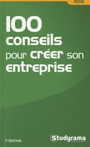 100 conseils pour créer son entreprise