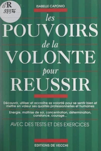 Les pouvoirs de la volonté pour réussir