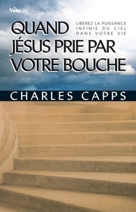Capps Charles - Quand Jésus prie par votre bouche.