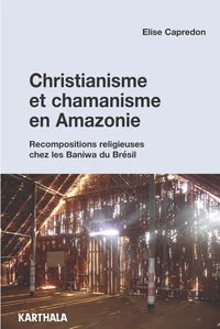 Christianisme et chamanisme en Amazonie