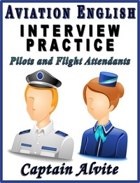  Captain Alvite - Aviation English Interview Practice - Pilots and Flight Attendants.