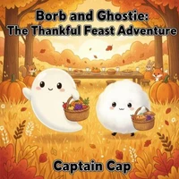 Borb and Ghostie: The Thankful Feast Adventure