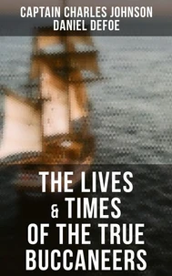 The Lives &amp; Times of the True Buccaneers
