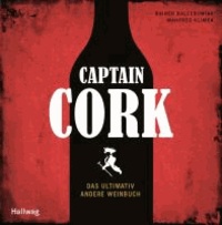 Captain Cork - Das ultimativ andere Weinbuch.
