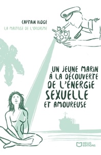 Télécharger un livre sur mon ordinateur Un jeune marin à la découverte de l'énergie sexuelle et amoureuse Tome 2 ePub PDB par Captain Kidge (French Edition)