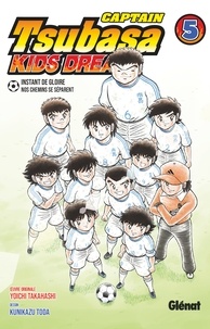 Yoichi Takahashi - Captain Tsubasa Kids Dream - Tome 05.