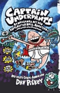 Captain Underpants - Bd. 4: Rambazamba mit den rüpelhaften Rotz-Robotern.