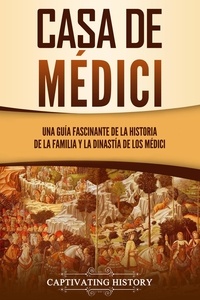  Captivating History - Casa de Médici: Una guía fascinante de la historia de la familia y la dinastía de los Médici.