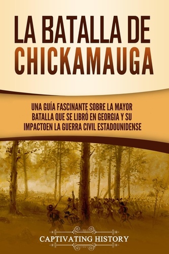  Captivating History - La batalla de Chickamauga: Una guía fascinante sobre la mayor batalla que se libró en Georgia y su impacto en la guerra civil estadounidense.
