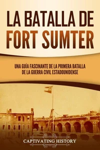La batalla de Fort Sumter