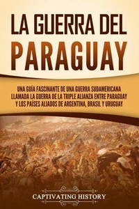La guerra del Paraguay