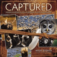 Captured - Lessons from Behind the Lens of a Legendary Wildlife Photographer.
