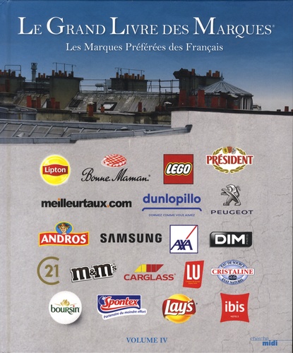 Le grand livre des marques. Les marques Préférées des Français, Volume 4
